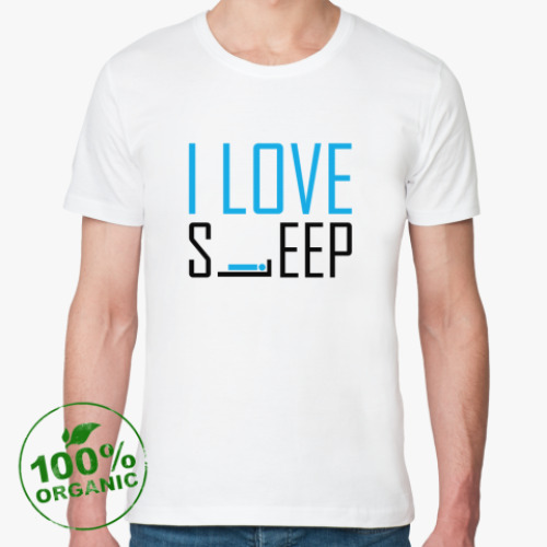 Футболка из органик-хлопка I LOVE SLEEP!