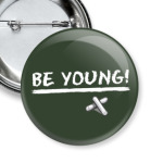 BE YOUNG!/Будь молодым!
