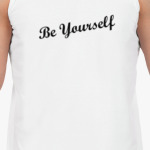 Be Yourself