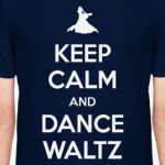 Keep Calm And Dance Waltz