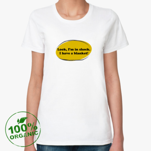 Женская футболка из органик-хлопка  Шоковое одеялко