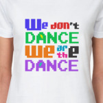 We Are The Dance