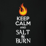 Keep Calm and Salt & Burn