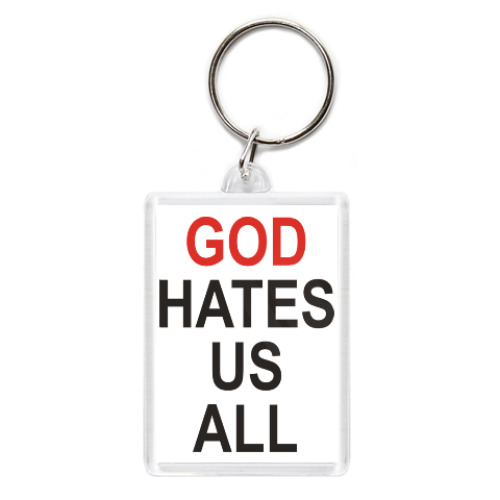 Брелок Бог ненавидит нас всех