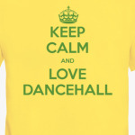 Keep calm and love dancehall