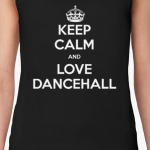 Keep calm and love dancehall