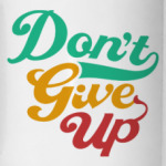 Don't give up