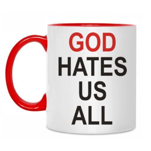 Кружка Бог ненавидит нас всех