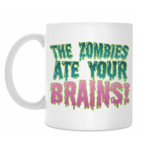 Кружка the Zombie ate your brains!