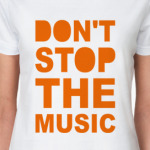 Don't  Stop The Music