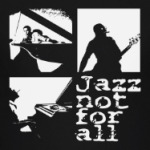 Jazz not for all