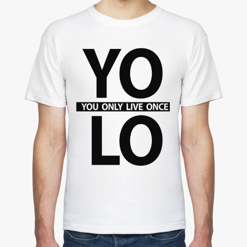 Yolo. You only live once свитшот. Yolo одежда. Yolo одежда. We live once картинки на футболку.