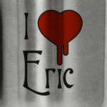 'I Love Eric'