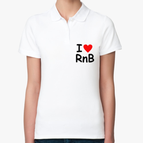 Женская рубашка поло I love Rnb