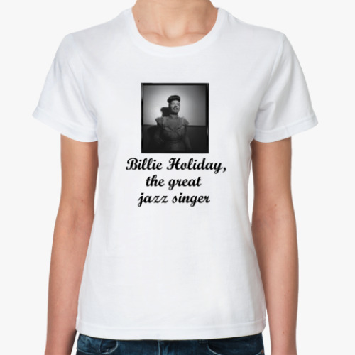Классическая футболка  'Билли Холидэй'
