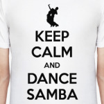 Keep Calm And Dance Samba