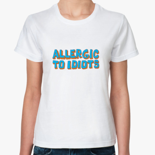 Классическая футболка Allergic to idiots
