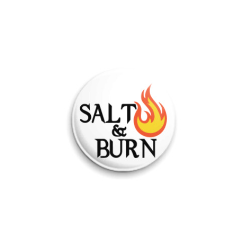 Значок 25мм Salt & Burn