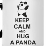 Keep calm and hug a panda