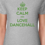 Keep calm and love dancehall