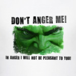 Don't Anger Me!