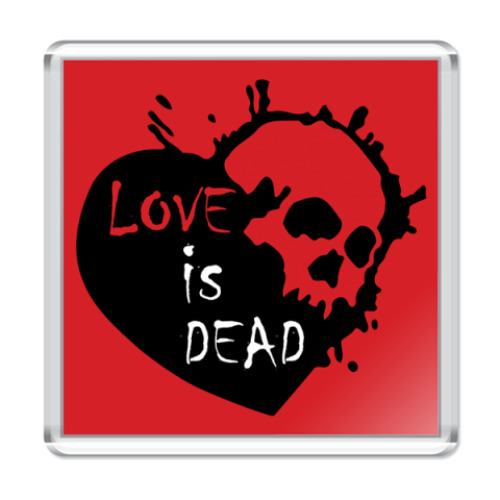 Магнит Love is dead