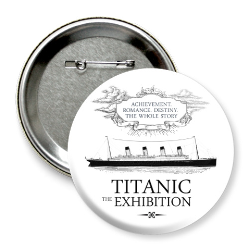 Значок 75мм Titanic-Exhibition