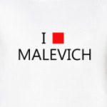 I love MALEVICH
