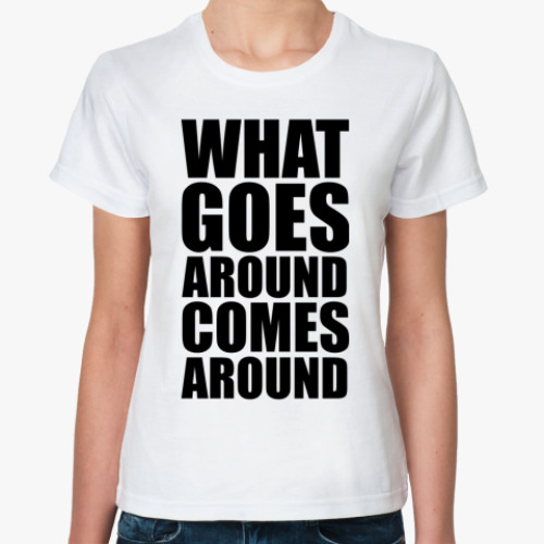Классическая футболка What goes around
