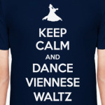 Keep Calm And Dance Viennese Waltz