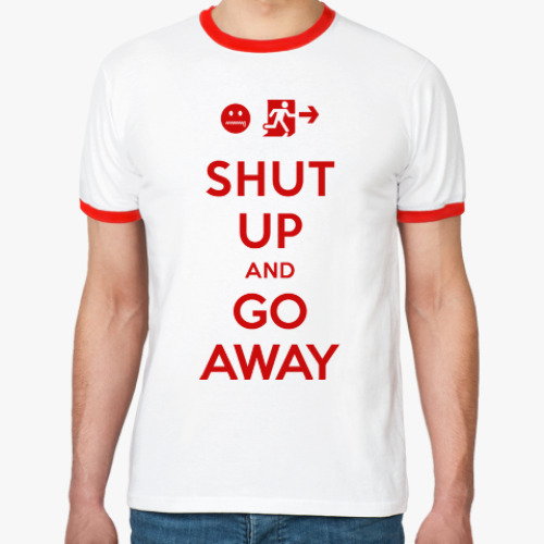 Футболка Ringer-T Shut up and go away