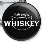 Cats prefer Whiskey