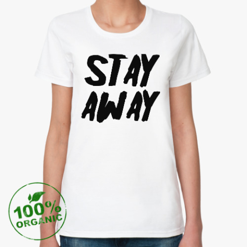 Женская футболка из органик-хлопка Stay away