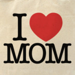 I love MOM!