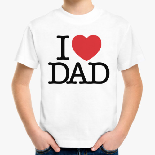 Детская футболка i love DAD
