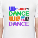 We Are The Dance