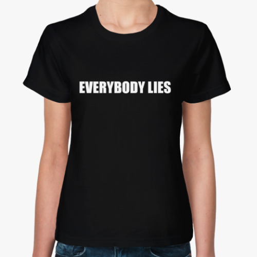Женская футболка Everybody lies