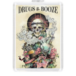Drugs and Booze!