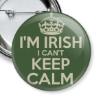I'm Irish I can't keep calm