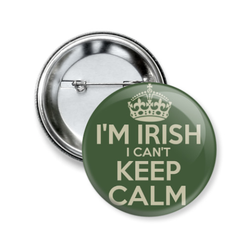 Значок 50мм I'm Irish I can't keep calm