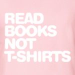Читай книги, а не футболки
