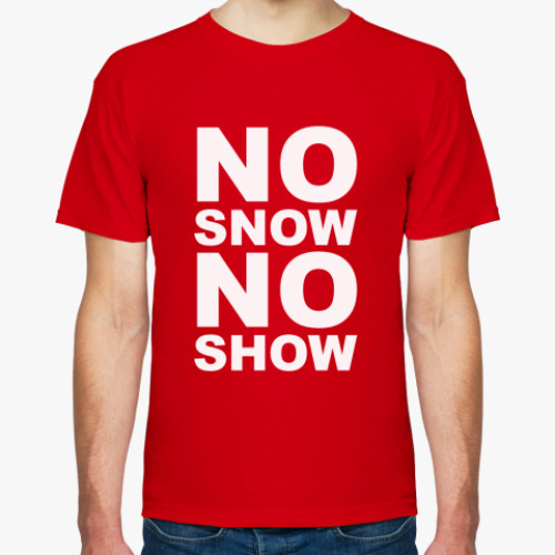 Футболка No snow, no show