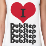 I love DubStep