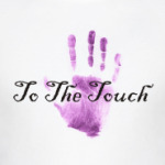 tothetouch