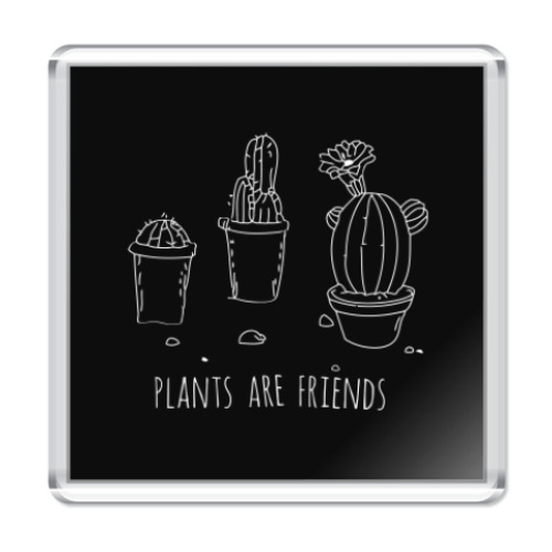 Магнит Plants are friends