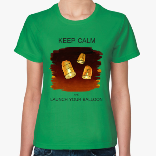 Женская футболка Keep Calm and Launch your balloon. Лети, фонарик!