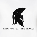 Gods protect the braves
