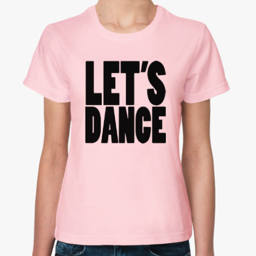 Женская футболка Let's dance