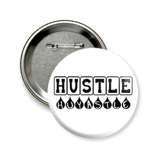Значок 58мм Hustle