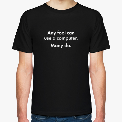 Футболка any fool can use a computer